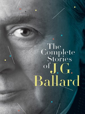 cover image of The Complete Stories of J. G. Ballard